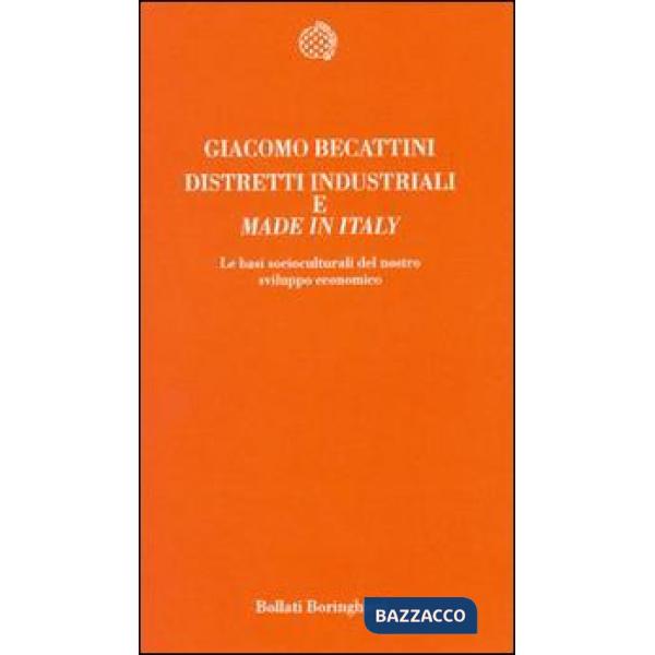Distretti industriali e made in Italy. Le basi reali del rinnovamento italiano