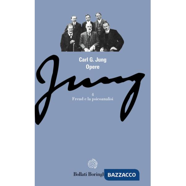 Opere. Vol. 4: Freud e la psicoanalisi