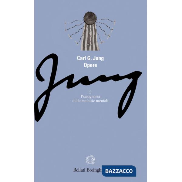 Opere. Vol. 3: Psicogenesi delle malattie mentali
