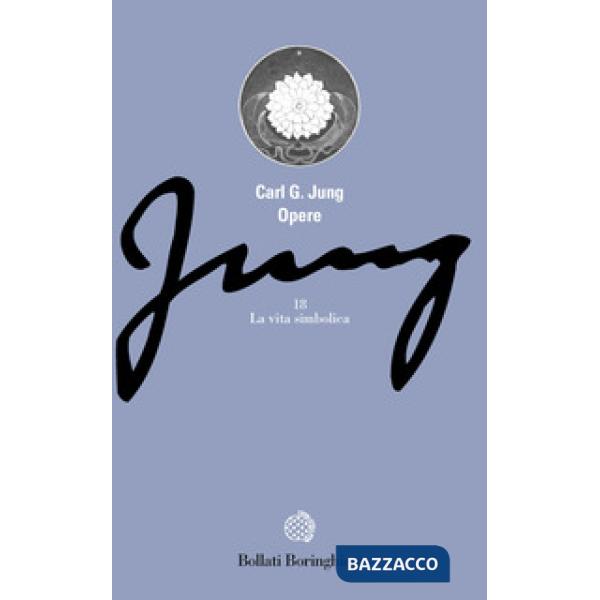 Opere. Vol. 18: La vita simbolica