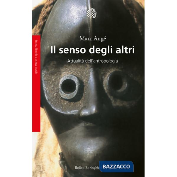 Senso degli altri. Attualità dell'antropologia (Il)