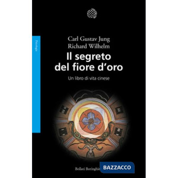 Segreto del fiore d'oro. Un libro di vita cinese (Il)