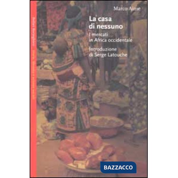 Casa di nessuno. I mercati in Africa occidentale (La)