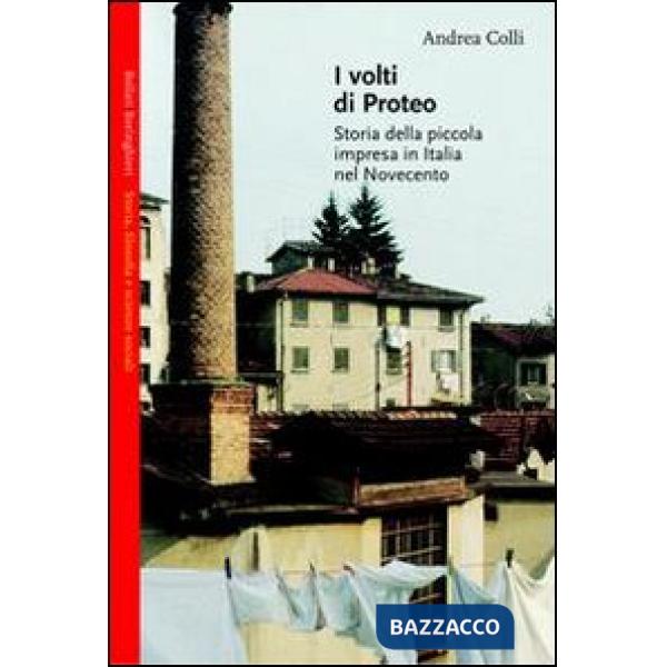 Volti di Proteo. Storia della piccola impresa in Italia nel Novecento (I)