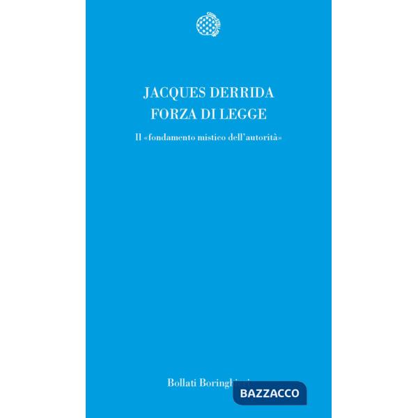 Forza di legge. Il «Fondamento mistico dell'autorità»