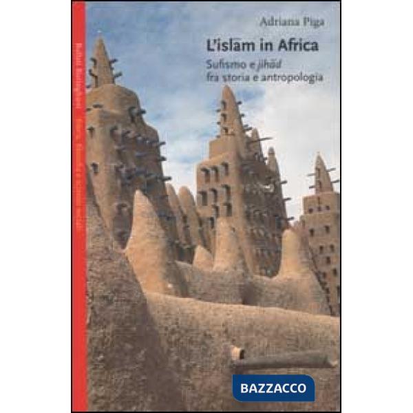 Islam in Africa. Sufismo e Jihad fra storia e antropologia (L')