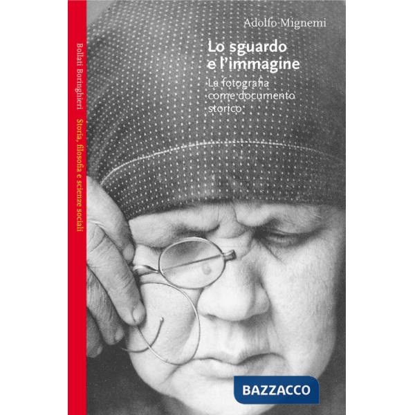 Sguardo e l'immagine. Le fotografie come documento storico (Lo)