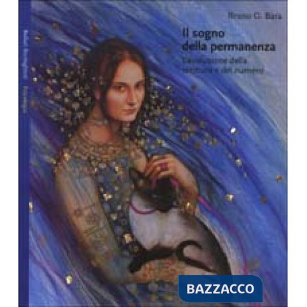 Sogno della permanenza. L'evoluzione della scrittura e del numero (Il)