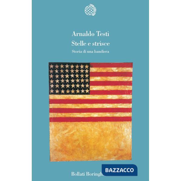 Stelle e strisce. Storia di una bandiera