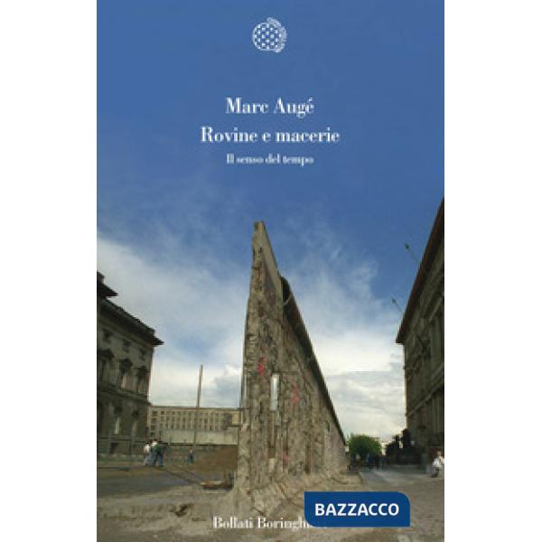 Rovine e macerie. Il senso del tempo