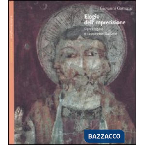 Elogio dell'imprecisione. Percezione e rappresentazione