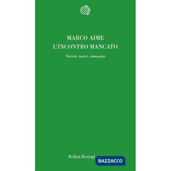 Incontro mancato. Turisti, nativi, immagini (L')