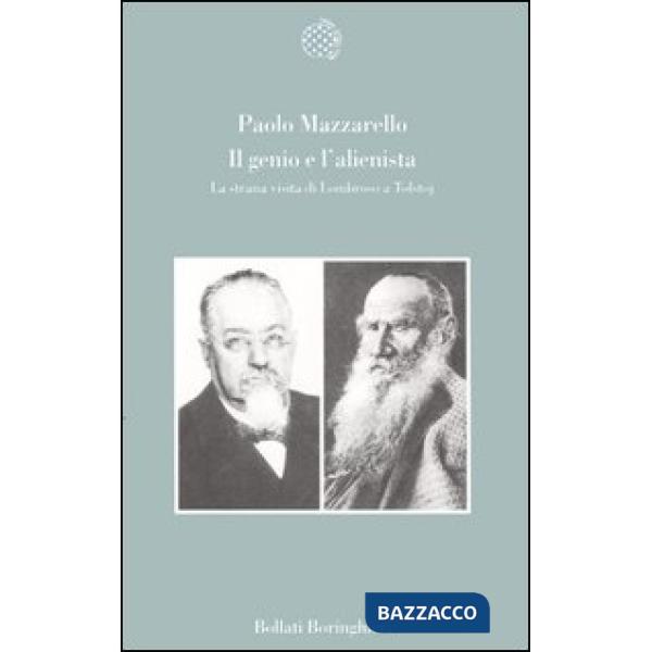 Genio e l'alienista. La strana visita di Lombroso a Tolstoj (Il)
