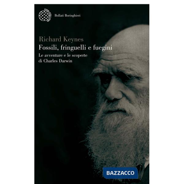 Fossili, fringuelli e fuegini. Le avventure e le scoperte di Charles Darwin