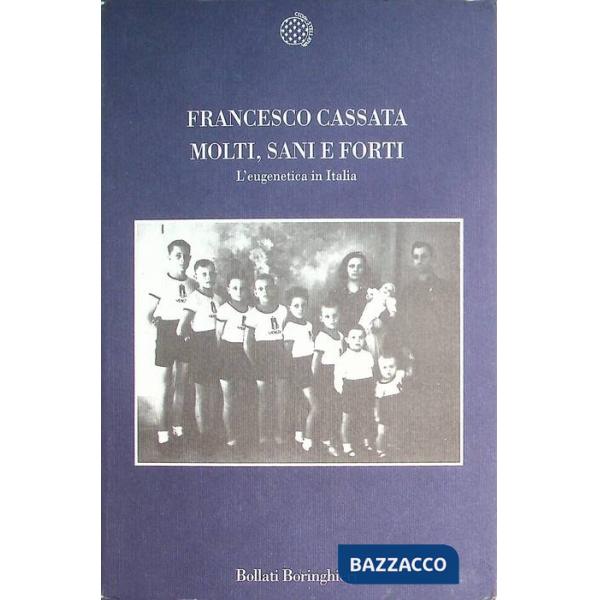 Molti, sani e forti. L'eugenetica in Italia