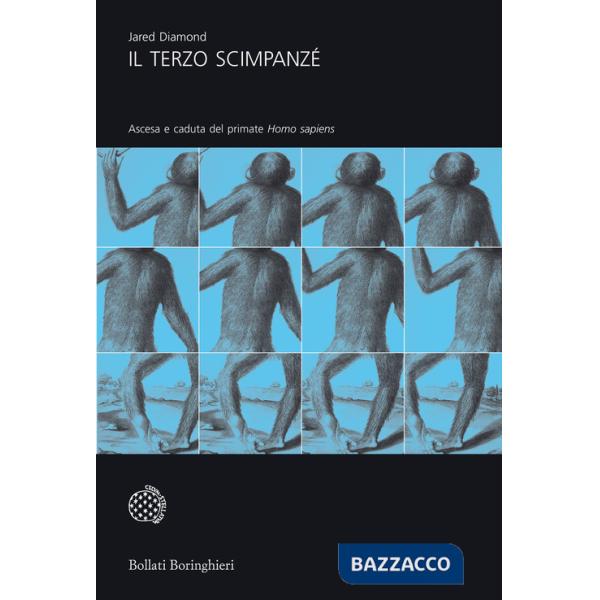 Terzo scimpanzé. Ascesa e caduta del primate homo sapiens (Il)