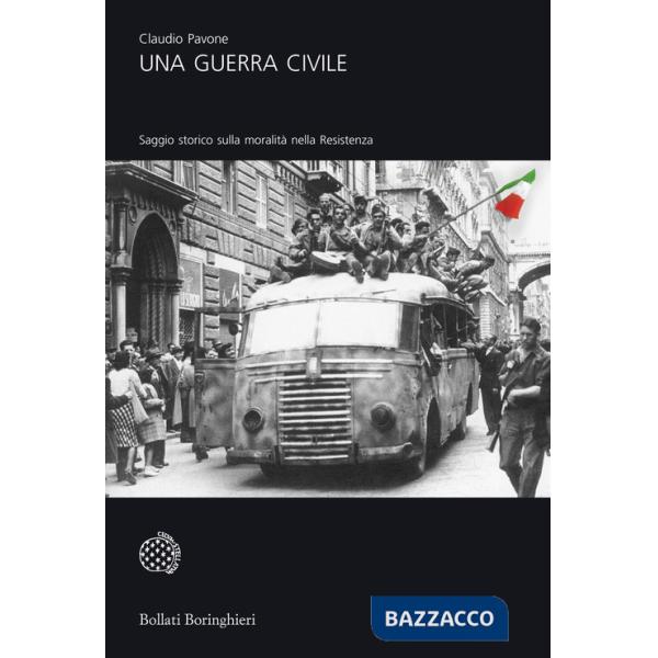 Guerra civile. Saggio storico sulla moralità nella Resistenza (Una)