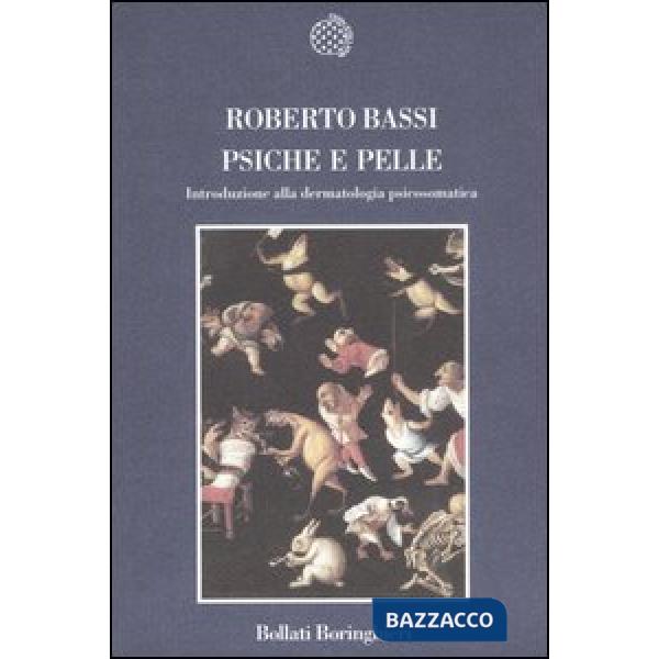 Psiche e pelle. Introduzione alla dermatologia psicosomatica