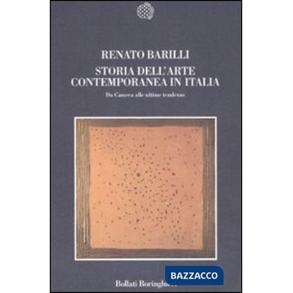 Storia dell'arte contemporanea in Italia. Da Canova alle ultime tendenze 1789-2006. Ediz. illustrata