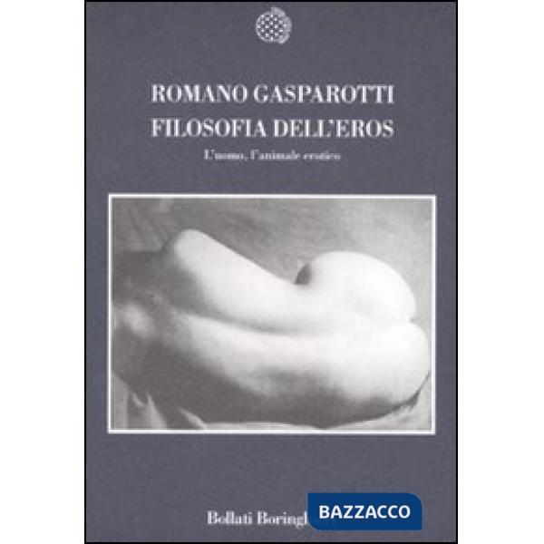Filosofia dell'eros. L'uomo, l'animale erotico