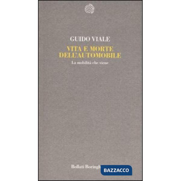 Vita e morte dell'automobile. La mobilità che viene
