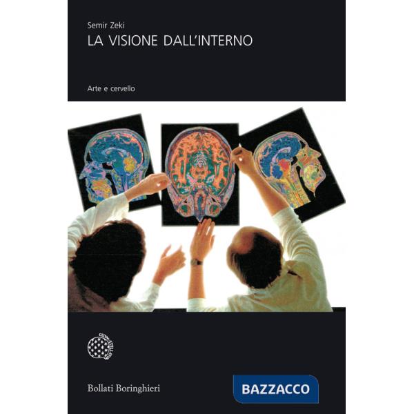 Visione dall'interno. Arte e cervello (La)