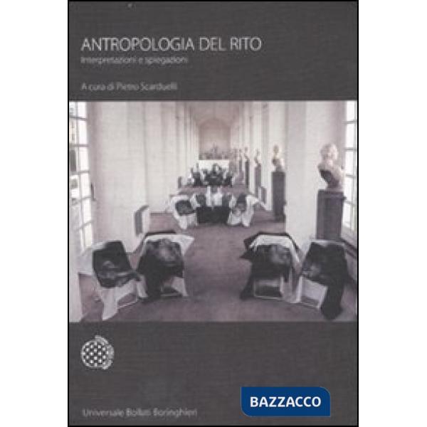 Antropologia del rito. Interpretazioni e spiegazioni