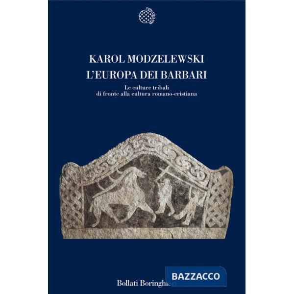 Europa dei barbari. Le culture tribali di fronte alla cultura romano-cristiana (L')