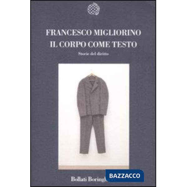 Corpo come testo. Storie del diritto (Il)