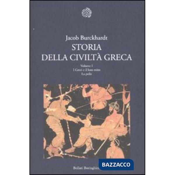 Storia della civiltà greca. Vol. 1: I greci e il loro mito. La polis.