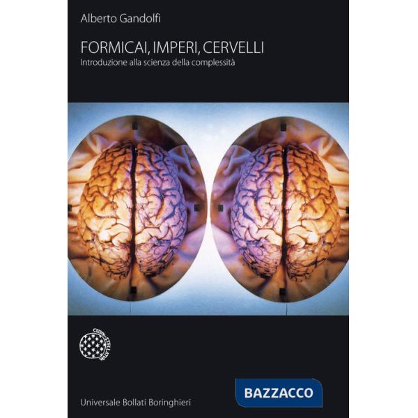 Formicai, imperi, cervelli. Introduzione alla scienza della complessità