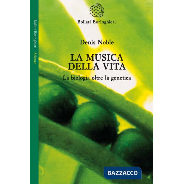 Musica della vita. La biologia oltre la genetica (La)