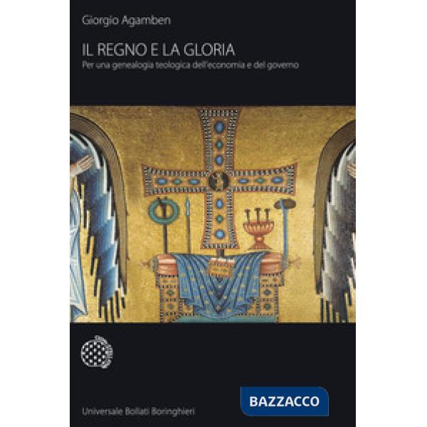Regno e la gloria. Per una genealogia teologica dell'economia e del governo. Homo sacer (Il)