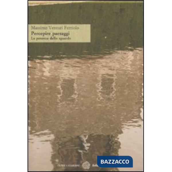 Percepire paesaggi. La potenza dello sguardo