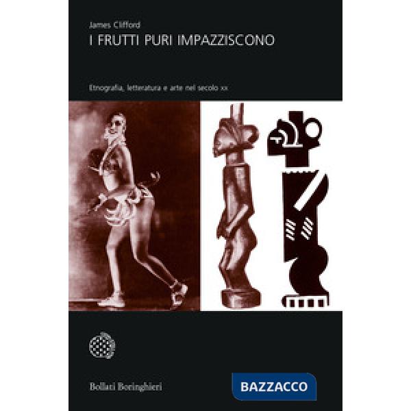 Frutti puri impazziscono. Etnografia, letteratura e arte nel secolo XX (I)