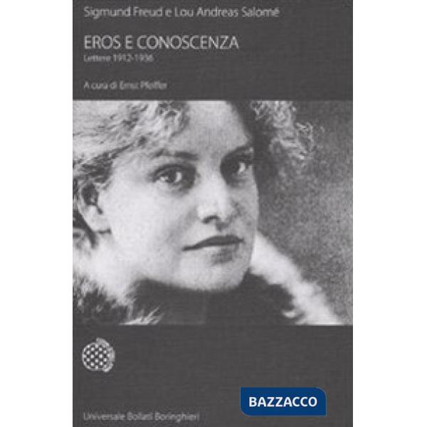 Eros e conoscenza. Lettere 1912-1936