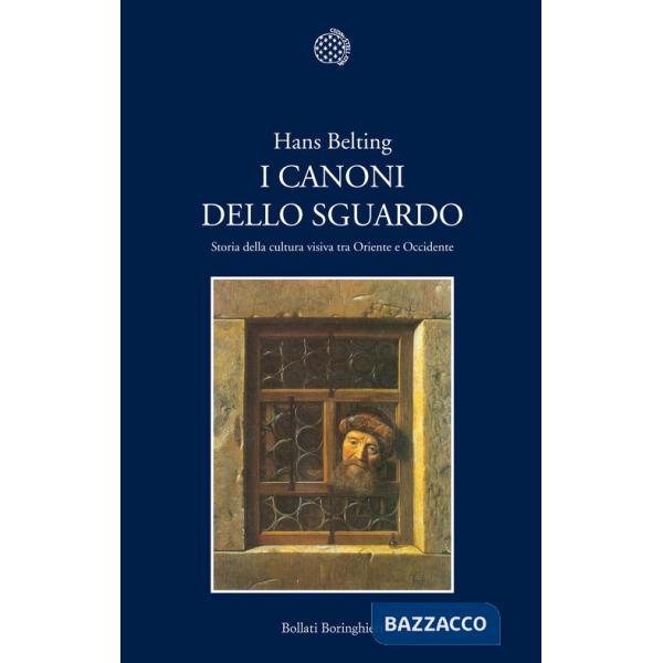 Canoni dello sguardo. Storia della cultura visiva tra Oriente e Occidente (I)