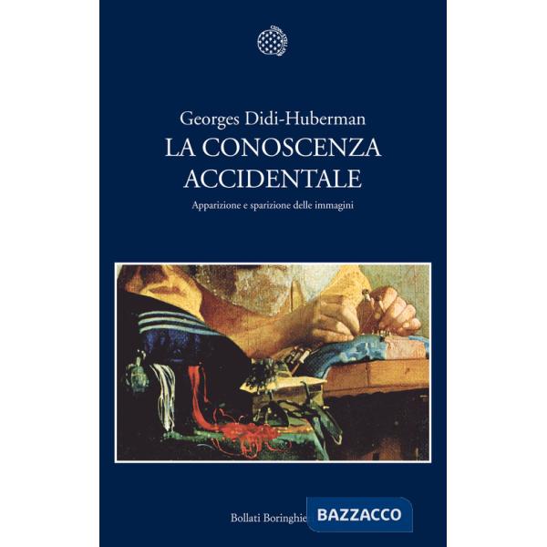 Conoscenza accidentale. Apparizione e sparizione delle immagini (La)