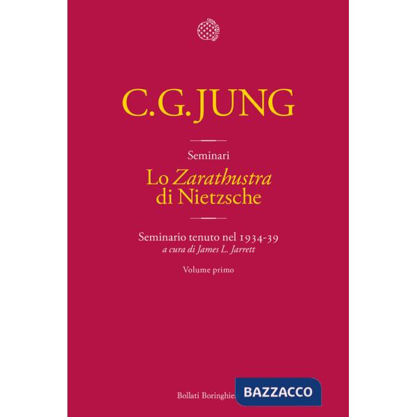 «Zarathustra» di Nietzsche. Seminario tenuto nel 1934-39 (Lo). Vol. 1: Maggio 1934-marzo 1935