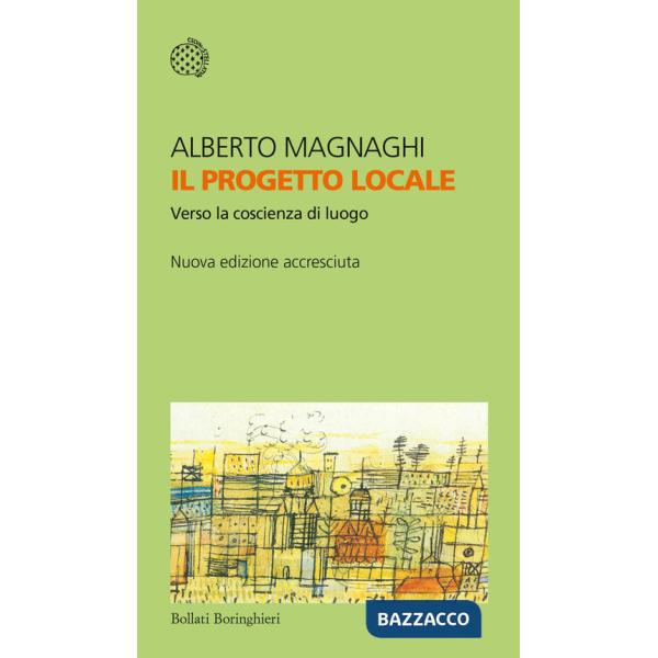 Progetto locale. Verso la coscienza di luogo (Il)