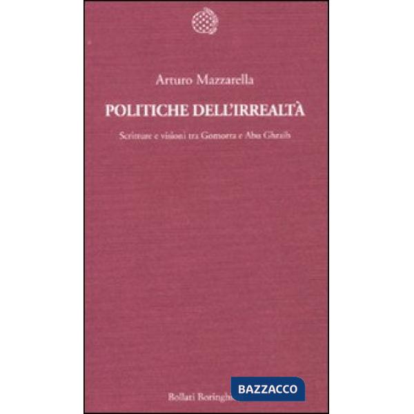 Politiche dell'irrealtà. Scritture e visioni tra Gomorra e Abu Ghraib