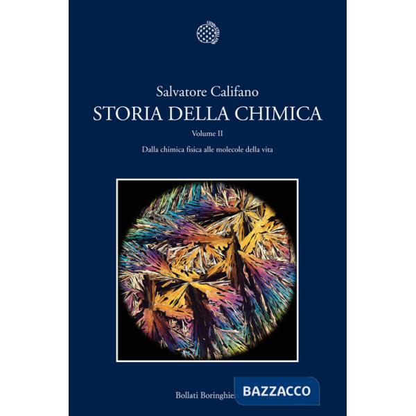 Storia della chimica. Vol. 2: Dalla chimica fisica alle molecole della vita