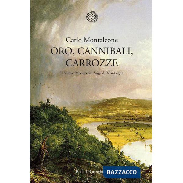 Oro, cannibali, carrozze. Il Nuovo Mondo nei «Saggi» di Montagne