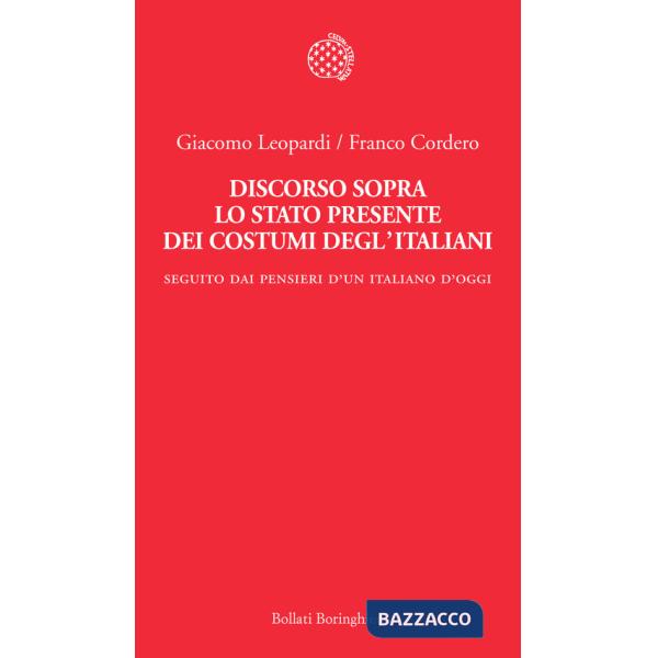 Discorso sopra lo stato presente dei costumi degl'italiani. Seguito dai «Pensieri di un italiano d'oggi»