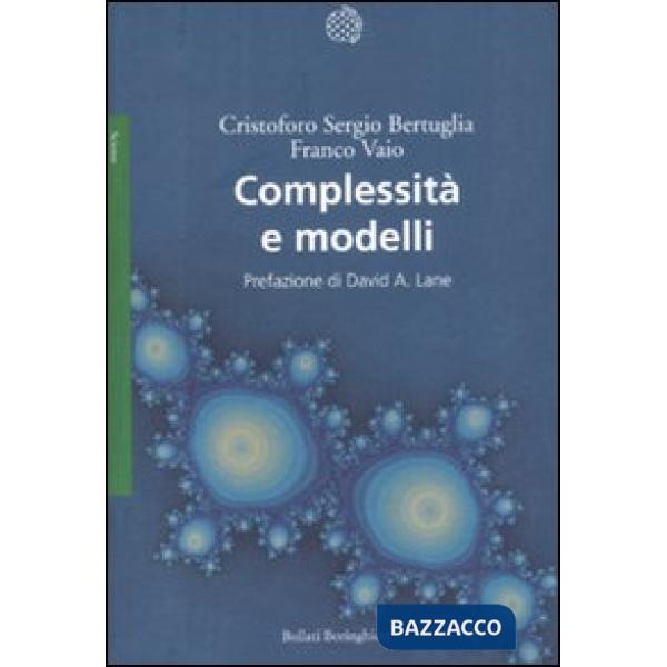 Complessità e modelli. Un nuovo quadro interpretativo per la modellizzazione nelle scienze della natura e della società