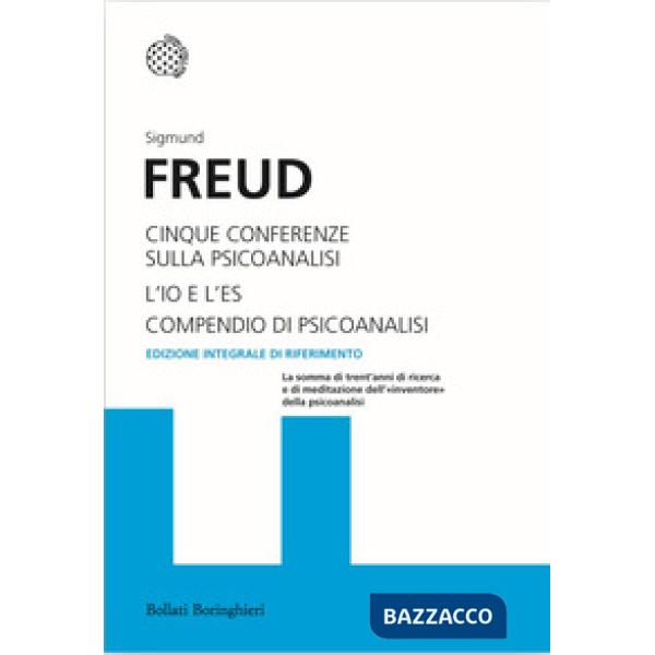 Cinque conferenze sulla psicoanalisi-L'Io e l'Es-Compendio di psicoanalisi