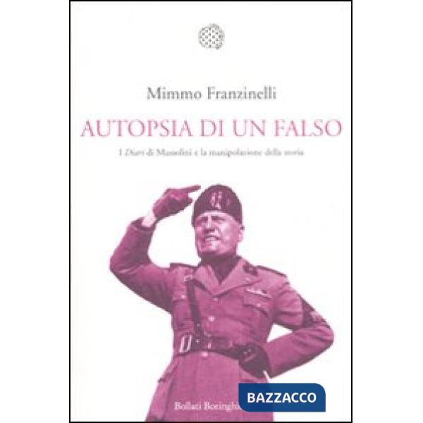 Autopsia di un falso. I «Diari» di Mussolini e la manipolazione della storia
