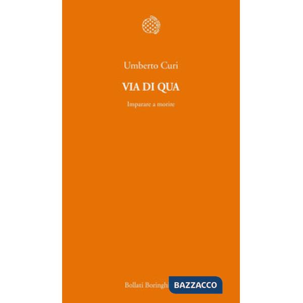 Via di qua. Imparare a morire