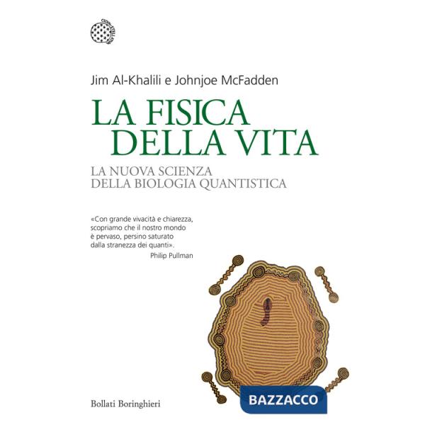 Fisica della vita. La nuova scienza della biologia quantistica (La)