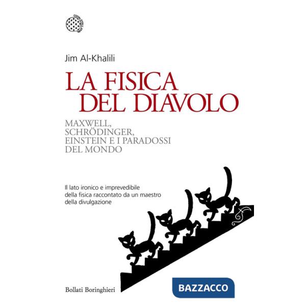 Fisica del diavolo. Maxwell, Schrödinger, Einstein e i paradossi del mondo (La)